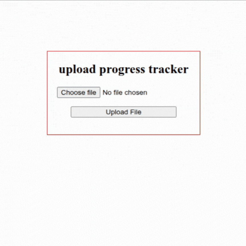 Demo of the local large file upload tracker UI showing Choose file and Upload File buttons